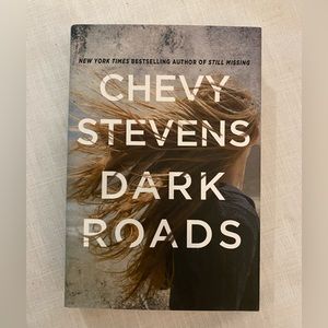 3/$20 - Dark Roads by Chevy Stevens (hardcover book)